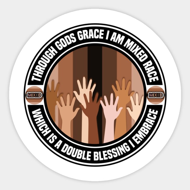 Through Gods Grace I’m Mixed Race Sticker by FirstTees